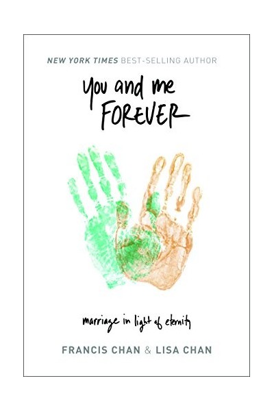 You and Me Forever. Marriage in Light of Eternity